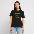 I Swear Only Shirt