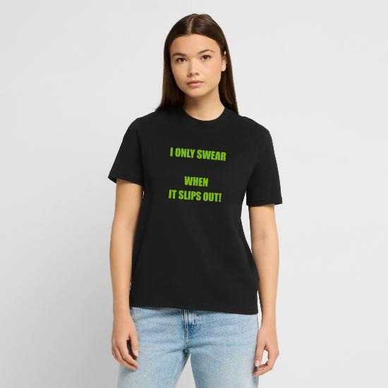 I Swear Only Shirt
